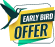 Early Bird Offer
